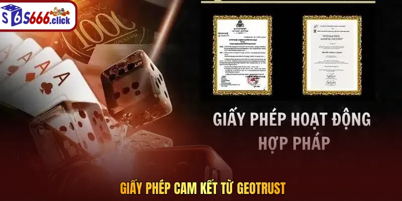 Giấy cam kết từ GEOTRUST tạo dựng niềm tin tuyệt đối với game thủ